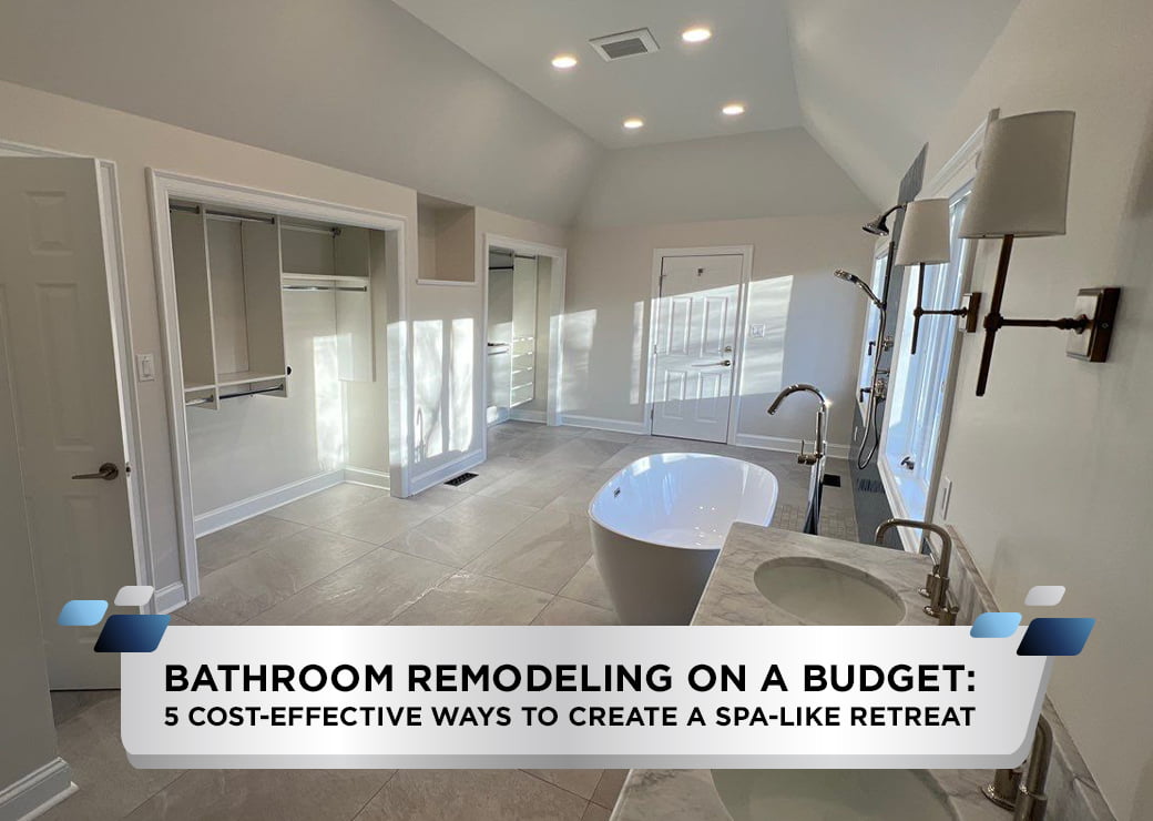 Bathroom Remodeling on a Budget 5 Cost-Effective Ways to Create a Spa-Like Retreat