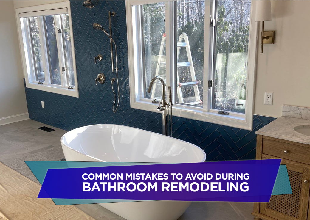 Common Mistakes to Avoid During Bathroom Remodeling